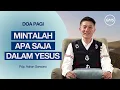 Download Lagu Mintalah Apa Saja Dalam Yesus - Pdp. Adrian Sarwono | DOA PAGI | GMS Church