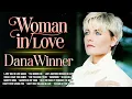 Lagu The Best Songs of DANA WINNER🎙Top 10 Best Songs: Woman in Love...🍁Voice Behind Beautiful Ballads