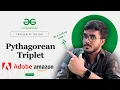Pythagorean Triplet S C O Max C Java Python Most Optimal Solution POTD GFG