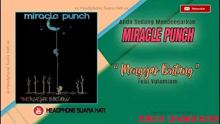 Download MIRACLE PUNCH - Mengejar Bintang Feat Yulamlam MP3