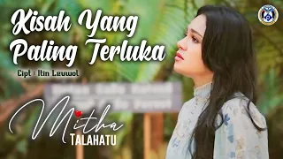 kisah yang paling terluka mitha talahatu official music video