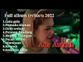 Download Lagu Ade astrid gala~gala||Full album terbaru 2022||Cover lagu|| tanpa iklan
