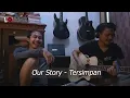 Lagu Tersimpan - Our Story // Cover Toniii // Losari Sweet