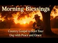 Download Lagu Morning Gospel Music 🌅 | Peaceful Country Worship Songs to Start Your Day