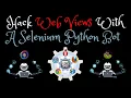 Hack Web Views With A Selenium Python Bot