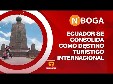 Ecuador se consolida como destino turístico internacional