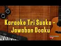 Download Lagu Karaoke Tri Suaka   Jawaban Doaku