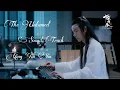 Download Lagu The Untamed 陈情令 Sound Track||Qing Xin Yin||Version Lan Wangji