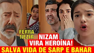 FORÇA DE MULHER - Nizam VIRA HEROÍNA! Salva VIDA de Sarp e Bahar! FERRA NEZIR!