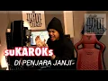 Download Lagu DI PENJARA JANJI - #suKAROKs by Lan Solo