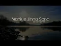 Mahiye Jinna Sohna- LOFI - Darshan Raval Youngveer Lijo George Dard Album 2.0