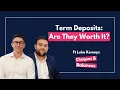 Term Deposits Are They Worth It