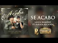 LENIN RAMIREZ ft FUERZA REGIDA - SE ACABO