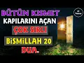 Download Lagu Bütün Kısmet Kapılarını Açan Çok Sırlı Bismillah 20 Duası