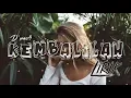 Lagu D’paspor Terbaru 💘 Kembalilah 💘 Lagu Sedih Banget Lirik