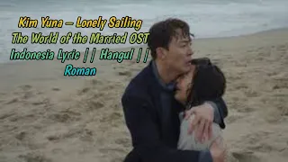 Download Kim Yuna Lonely Sailing Lyrics The World of the Married OST : Indonesia Sub || Hangul || Roman MP3