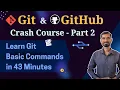 Git Commands Cheat Sheet Complete Git GitHub Crash Course Part 2 - Hands-on Guide