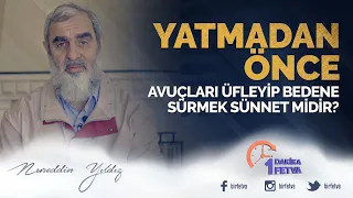 Yatmadan önce avuçları üfleyip bedene sürmek sünnet midir?