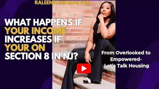 EPISODE 4 WHAT HAPPENS IF YOUR INCOME INCREASE WHILE ON SECTION 8 IN NJ