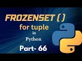 Frozenset for tuple in Python Part - 66 Python Tutorial For Beginners
