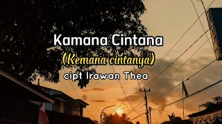 Download Lagu pop sunda~Kamana Cintana Cipt. Irawan tea (Terjemah lirik Indonesia) MP3