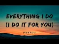 Download Lagu Everything I Do (I Do it For You)Lyrics- Brandy