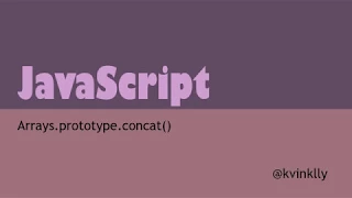 Concatenating arrays using javascript s concat method