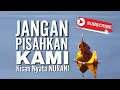 JANGAN PISAHKAN KAMI - NURANI