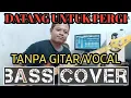 Download Lagu DATANG UNTUK PERGI BACKING TRACK