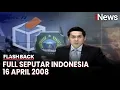 Seputar Indonesia Edisi 16 April 2008, Bersama Putra Nababan | Flashback