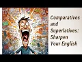 Mastering Comparatives and Superlatives Sharpen Your English in Context