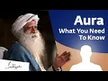 Download Lagu Aura - What You Need To Know | Sadhguru