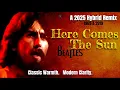 Lagu The Beatles 'HERE COMES THE SUN' (2025 Remix) A New Light On George's Masterpiece, 1969 Meets 2019