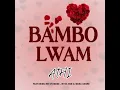 Download Lagu ATHI - BAMBO LWAM FEAT MR STUNDEE , MYZA 808 \u0026 WARA GANRE