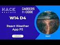 W14D4 C4 React Weather App P2