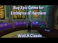 Buy Epic Gems for Emblems of Heroism and WotLK Classic