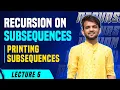 L6 Recursion on Subsequences Printing Subsequences