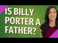 Is Billy Porter a father