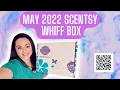 May 2022 Scentsy Whiff Box