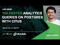 DEMO 10X Faster Analytics Queries on Postgres with Citus