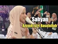 Download Lagu SABYAN II AISYAH ISTRI RASULULLAH