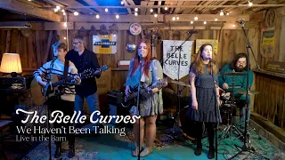 The Belle Curves - We Haven t Been Talking