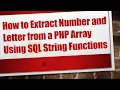 How to Extract Number and Letter from a PHP Array Using SQL String Functions