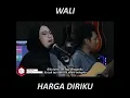 HARGA DIRIKU - WALI cover INDAH YASTAMI