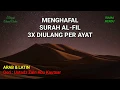 Lagu Metode Cepat Menghafal Al Fil | 3x diulang Setiap Ayat | Arab \u0026 Latin