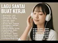 Download Lagu Santai Maksimal: Lagu Teman Kerja dan Istirahat Terbaik (Mood Booster)