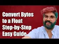 How to Convert Two Bytes into a Float Step-by-Step Guide
