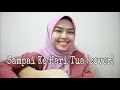 Download Lagu Sampai Ke Hari Tua - Aizat Amdan (cover by Sheryl Shazwanie)
