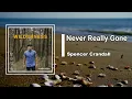 Spencer Crandall - Never Really Gone  (Lyrics)