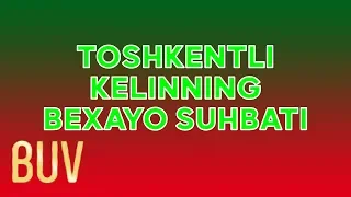 toshkentli kelin bilan bexayo suhbat 2019